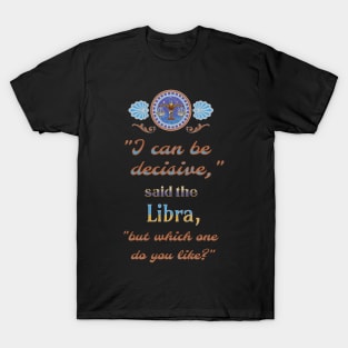 Ironic astrological quotes: Libra T-Shirt